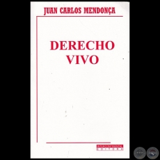 DERECHO VIVO - Autor: JUAN CARLOS MENDONA - Ao 2018